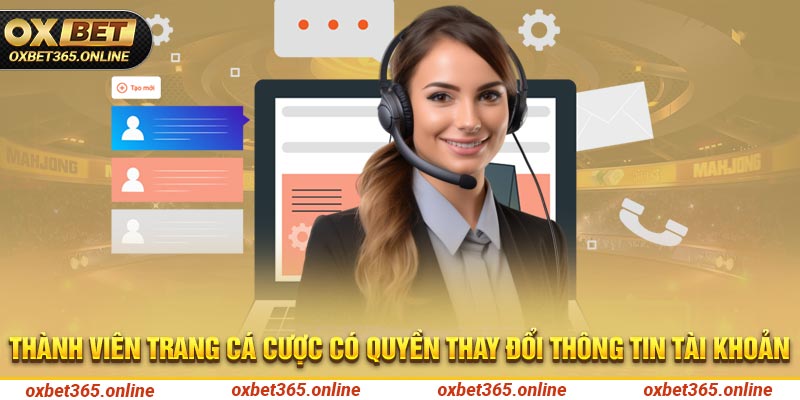 Thành viên trang cá cược có quyền thay đổi thông tin tài khoản 