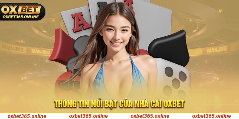 Thông tin nổi bật của nhà cái Oxbet 