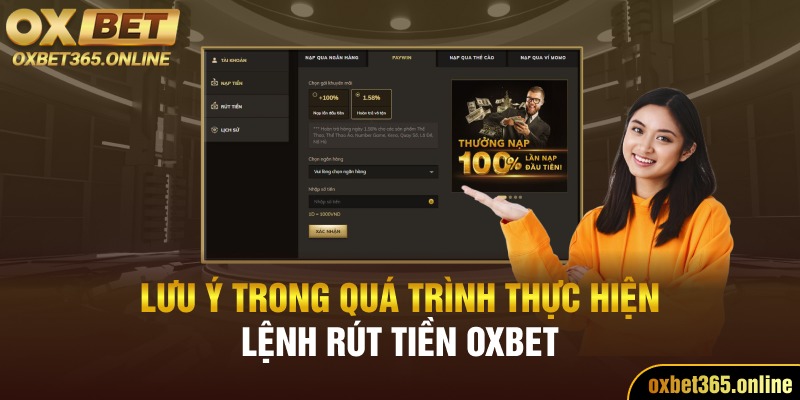 Lưu ý trong quá trình thực hiện lệnh rút tiền Oxbet