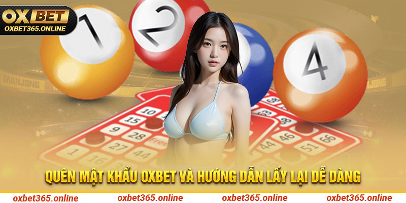 Quên mật khẩu Oxbet và hướng dẫn lấy lại dễ dàng