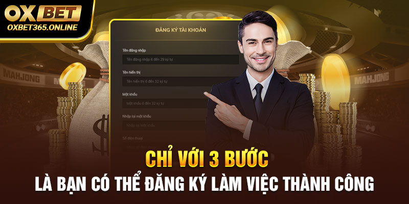 Chỉ với 3 bước là bạn có thể đăng ký làm việc thành công