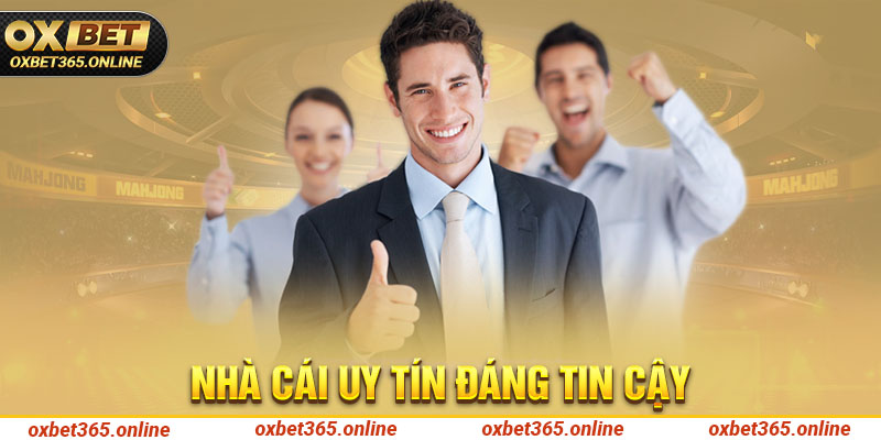 Nhà cái uy tín đáng tin cậy